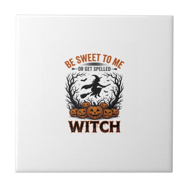 Halloween Witch Design Be Sweet Or Get Spelled_1 Ceramic Tile (Front)