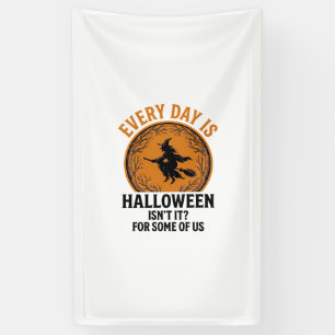 Halloween Witch Every Day Is Halloween Funny Vinta Banner