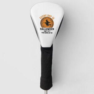 Halloween Witch Every Day Is Halloween Funny Vinta Golf Head Cover