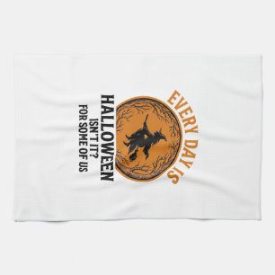 Halloween Witch Every Day Is Halloween Funny Vinta Tea Towel