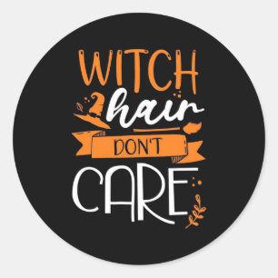 Halloween Witch Hair Do Not Cair Classic Round Sticker