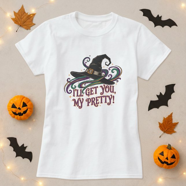 Halloween Witch Hat Magic I’ll Get You My Pretty T-Shirt (Creator Uploaded)