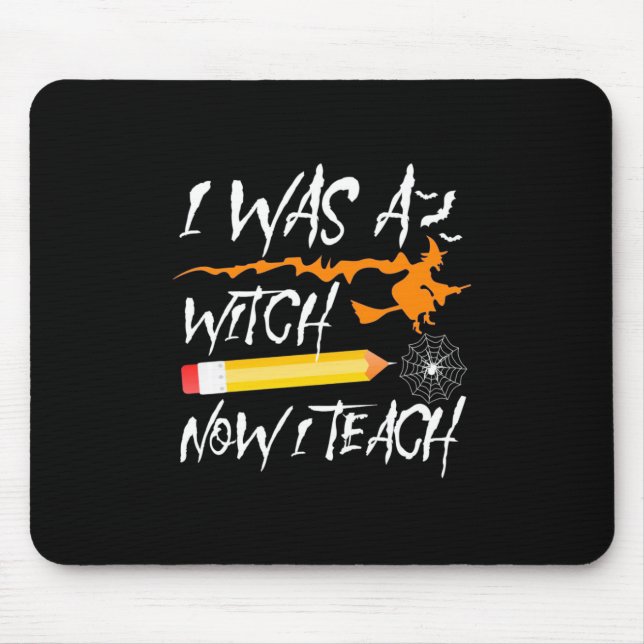 Halloween Witch Now I Teach Mouse Pad (Front)