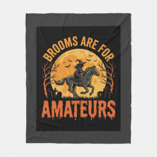 Halloween Witch Rider Horse Brooms Are For Amateur Fleece Blanket