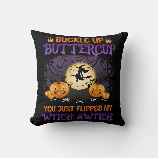 Halloween Witch Switch Buckle Up Buttercup   Cushion (Front)