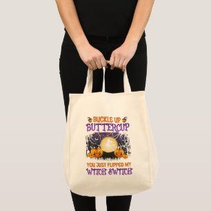 Halloween Witch Switch Buckle Up Buttercup Tote Bag
