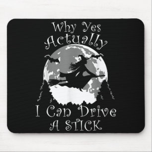 Halloween Witch Trendy Why Yes Actually I Can Driv Mouse Pad