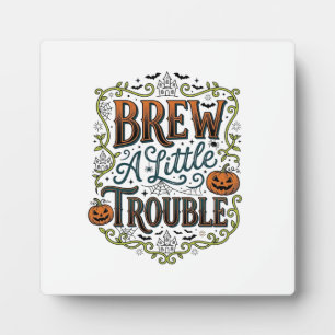 Halloween Witch Typography Brew A Little Trouble_1 Plaque