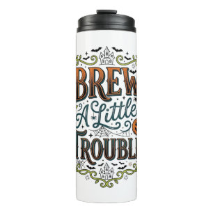 Halloween Witch Typography Brew A Little Trouble_1 Thermal Tumbler