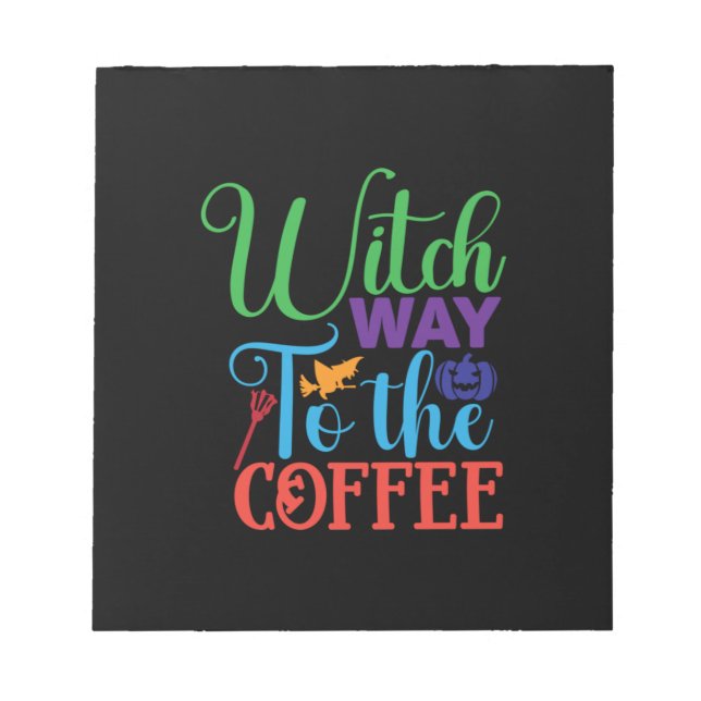 Halloween Witch Way To The Coffee Notepad (Front)
