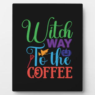 Halloween Witch Way To The Coffee Plaque
