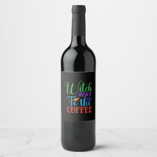 Halloween Witch Way To The Coffee Wine Label