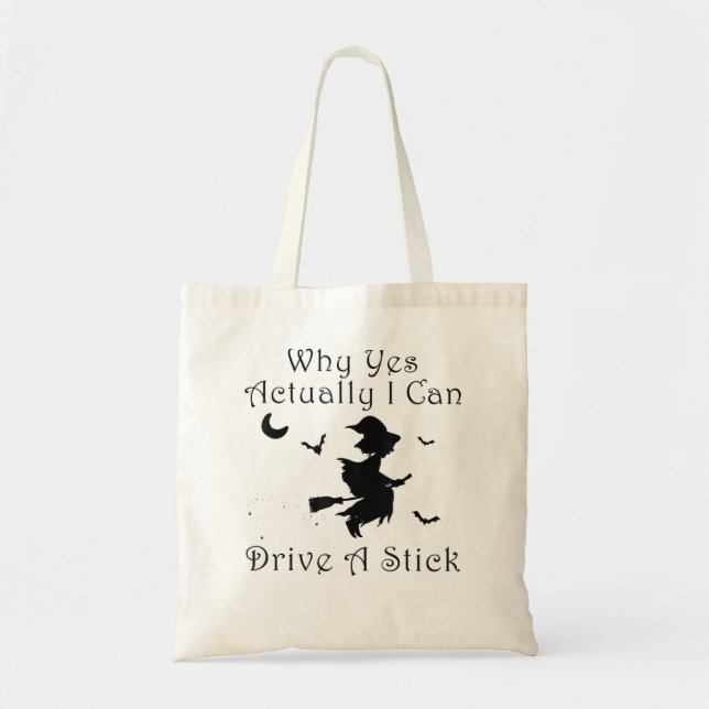 Halloween Witch Yes I Can Drive A Stick Funny Hall Tote Bag (Front)