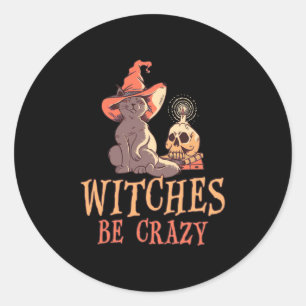 Halloween Witches Be Classic Round Sticker