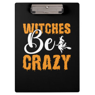 Halloween Witches Be Crazy Birthday Clipboard