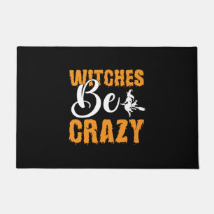 Halloween Witches Be Crazy Birthday Doormat