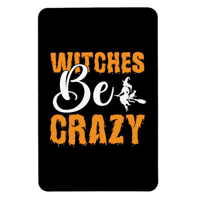 Halloween Witches Be Crazy Birthday Magnet (Vertical)