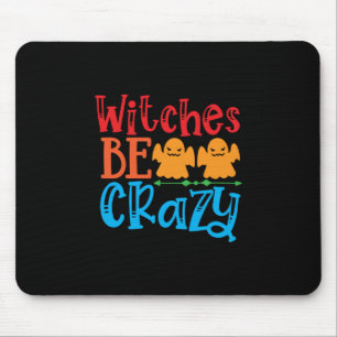 Halloween Witches Be Crazy Birthday Mouse Pad