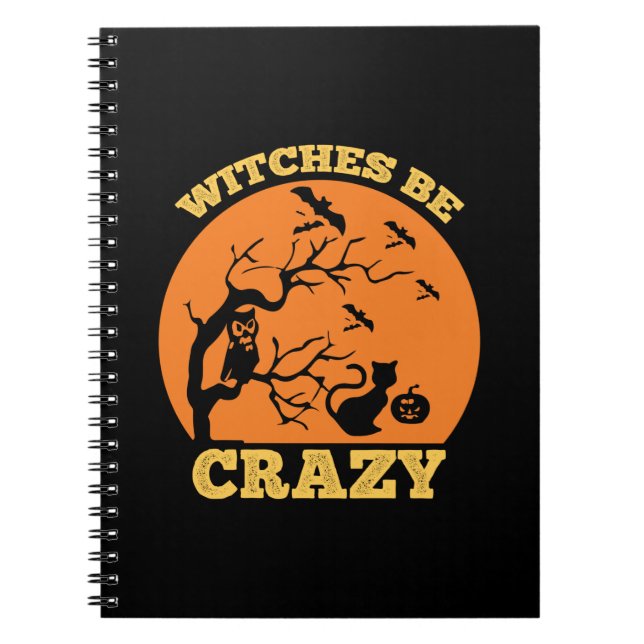 Halloween Witches Be Crazy Birthday Notebook (Front)