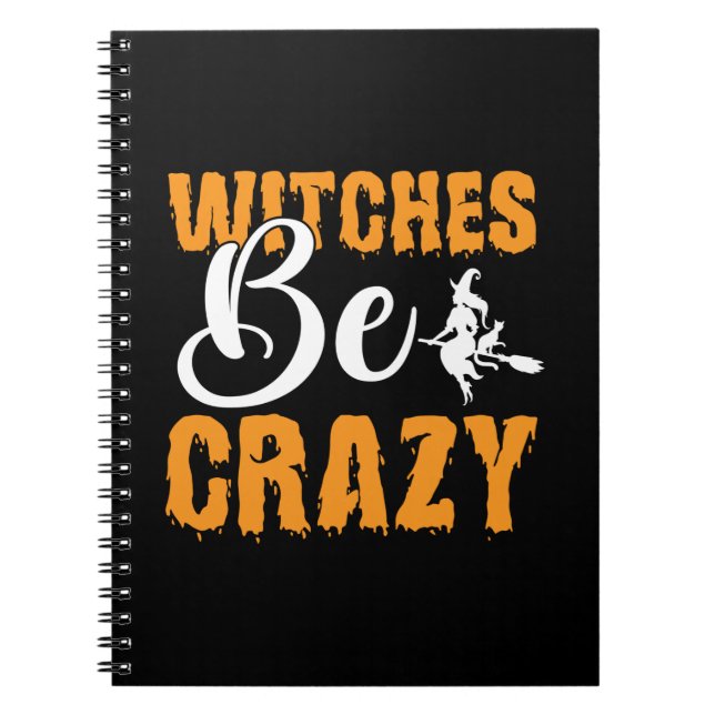 Halloween Witches Be Crazy Birthday Notebook (Front)