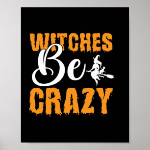 Halloween Witches Be Crazy Birthday Poster