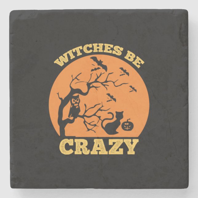 Halloween Witches Be Crazy Birthday Stone Coaster (Front)