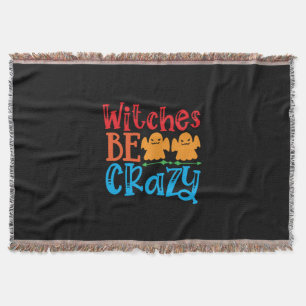 Halloween Witches Be Crazy Birthday Throw Blanket