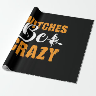 Halloween Witches Be Crazy Birthday Wrapping Paper