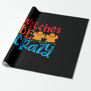 Halloween Witches Be Crazy Birthday Wrapping Paper
