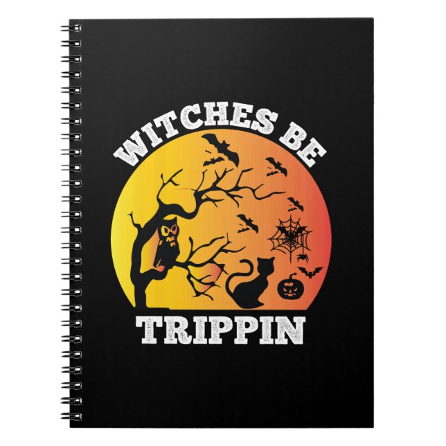 Halloween Witches Be Trippin Birthday Notebook (Front)