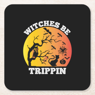 Halloween Witches Be Trippin Birthday Square Paper Coaster