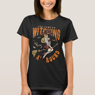 Halloween Witching Around T-Shirt