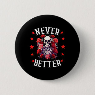 Halloween Women Never Better Skeleton Floral Skull 6 Cm Round Badge