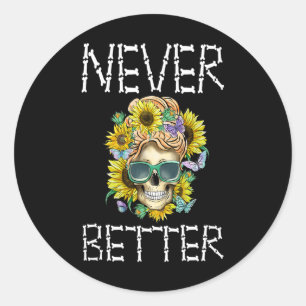 Halloween Women Never Better Skeleton Floral Skull Classic Round Sticker