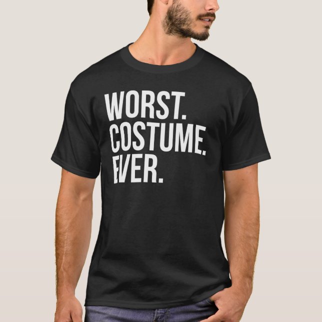 Halloween  Worst Costume Ever  1 T-Shirt (Front)