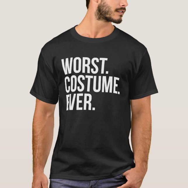 Halloween  Worst Costume Ever T-Shirt (Front)