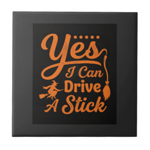 Halloween Yes I Can Drive A Stick Design Ceramic Tile