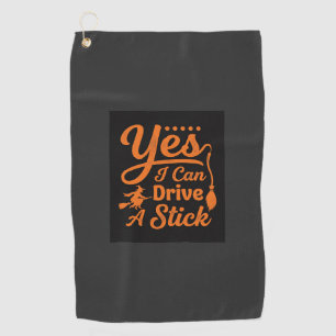 Halloween Yes I Can Drive A Stick Design Golf Towel