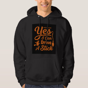 Halloween Yes I Can Drive A Stick Design Hoodie