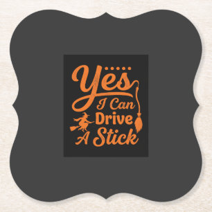 Halloween Yes I Can Drive A Stick Design Paper Coaster
