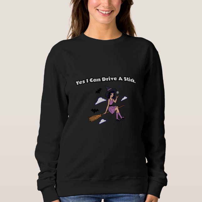 Halloween - Yes I Can Drive a Stick Sweatshirt (Front)