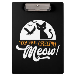 Halloween You Are Creepin Meow Birthday Clipboard