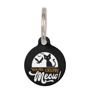 Halloween You Are Creepin Meow Birthday Pet Tag