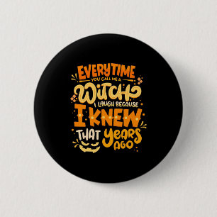 Halloween You Call Me A Witch 6 Cm Round Badge