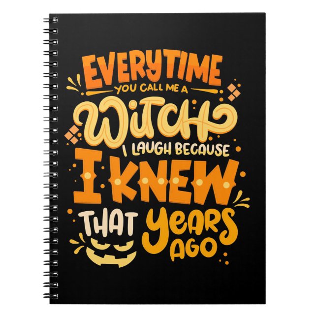 Halloween You Call Me A Witch Notebook (Front)