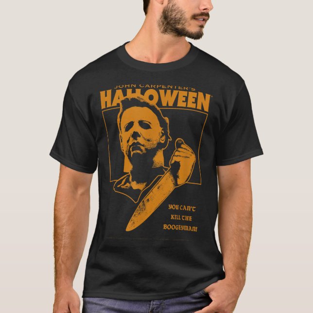 Halloween You Can't Kill The Bogeyman!  T-Shirt (Front)