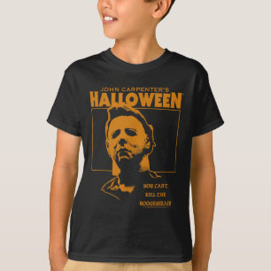 Halloween You Can't Kill The Bogeyman  T-Shirt
