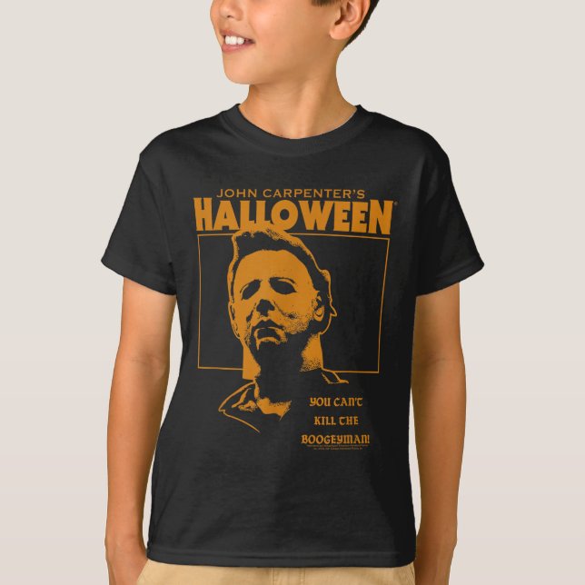Halloween You Can't Kill The Bogeyman  T-Shirt (Front)