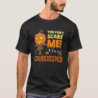 Halloween You Can't Scare Housekeeper Funny T-Shirt