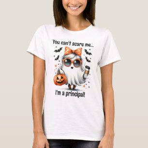 Halloween "You can't scare me I'm a princip" Ghost T-Shirt